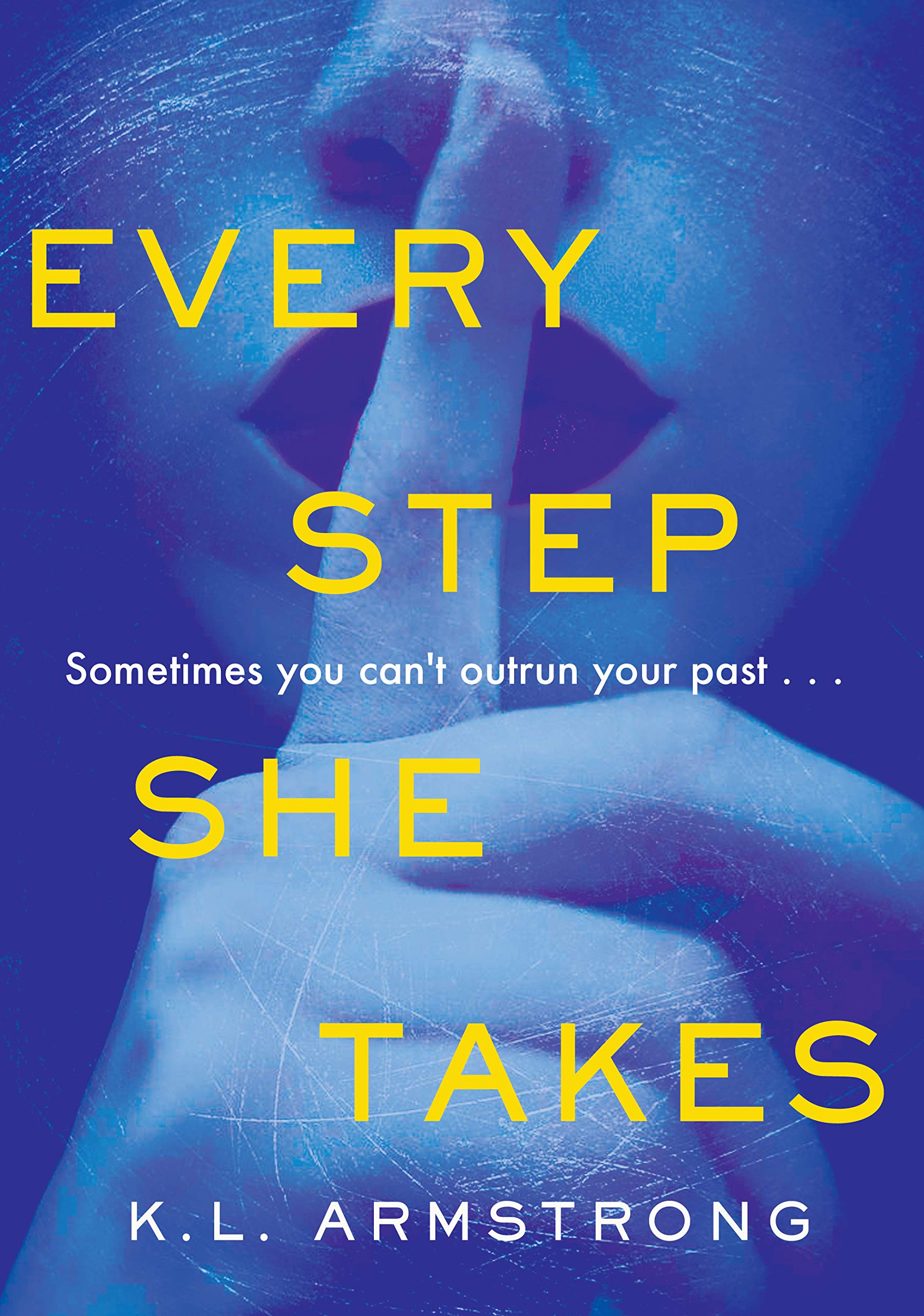 Book Cover of "Every Step She Takes" by K.L. Armstrong.