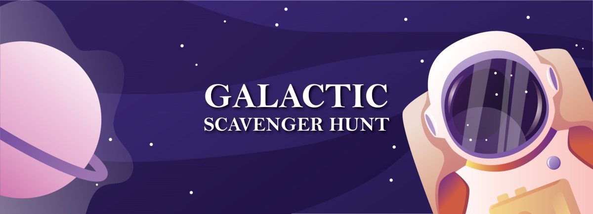 Purple spaced themed graphic with an astronaut, planet and text, Galactic Scavenger Hunt.
