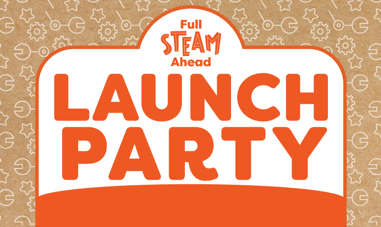 Full Steam Ahead Launch Party
